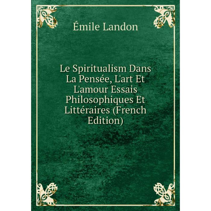 фото Книга le spiritualism dans la pensée, l'art et l'amour essais philosophiques et littéraires nobel press