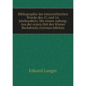 

Книга Bibliographie der österreichischen Drucke des 15. und 16. Jahrhunderts