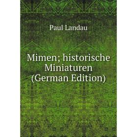

Книга Mimen; historische Miniaturen