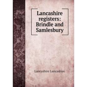 

Книга Lancashire registers: Brindle and Samlesbury