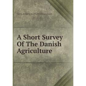 

Книга A Short Survey Of The Danish Agriculture. Dansk (Kongelig landhusholdningsselskab