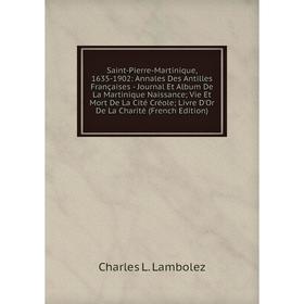 

Книга Saint-Pierre-Martinique, 1635-1902
