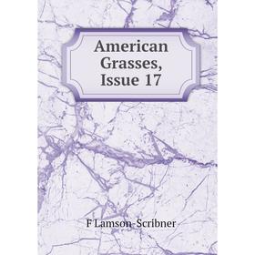 

Книга American Grasses, Issue 17. F Lamson-Scribner
