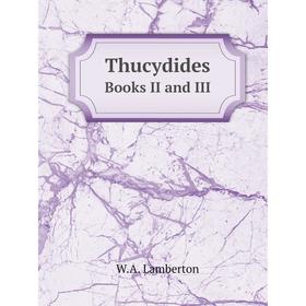 

Книга Thucydides Books II and III. W.A. Lamberton