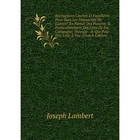 

Книга Instructions Courtes Et Familières Pour Tous Les Dimanches De L'année