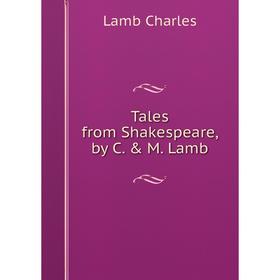 

Книга Tales from Shakespeare, by C. & M. Lamb. Lamb Charles