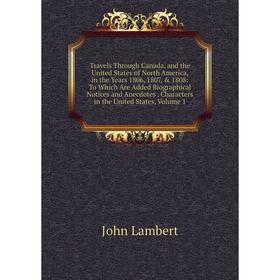 

Книга Travels Through Canada, and the United States of North America, in the Years 1806, 1807, & 1808