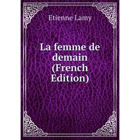 

Книга La femme de demain