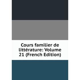 

Книга Cours familier de littérature: Volume 21 (French Edition)