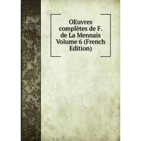 

Книга Oeuvres complètes de F de La Mennais Volume 6