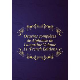 

Книга Oeuvres complètes de Alphonse de Lamartine Volume 11
