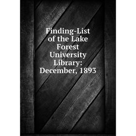 

Книга Finding-List of the Lake Forest University Library: December, 1893