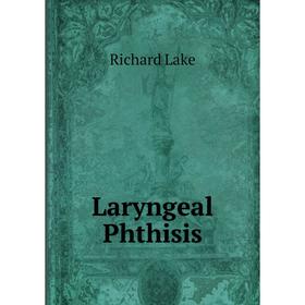 

Книга Laryngeal Phthisis