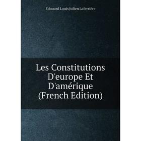 

Книга Les Constitutions D'europe Et D'amérique