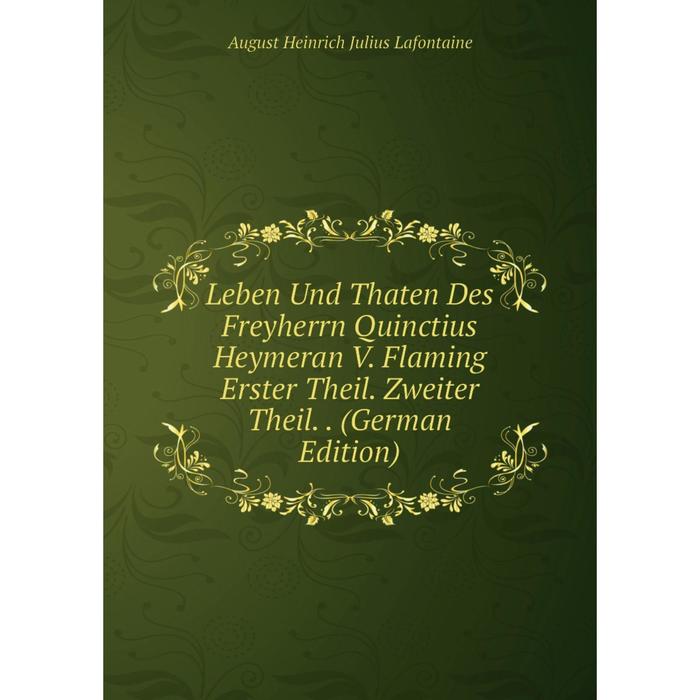 фото Книга leben und thaten des freyherrn quinctius heymeran v flaming erster theil zweiter theil nobel press