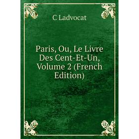 

Книга Paris, Ou, Le Livre Des Cent-Et-Un, Volume 2