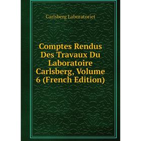 

Книга Comptes Rendus Des Travaux Du Laboratoire Carlsberg, Volume 6 (French Edition). Carlsberg Laboratoriet