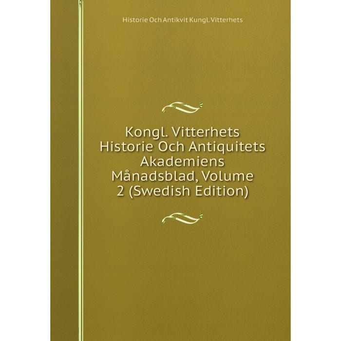 фото Книга kongl. vitterhets historie och antiquitets akademiens månadsblad, volume 2 (swedish edition) nobel press