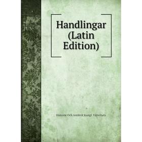 

Книга Handlingar (Latin Edition). Historie Och Antikvit Kungl. Vitterhets