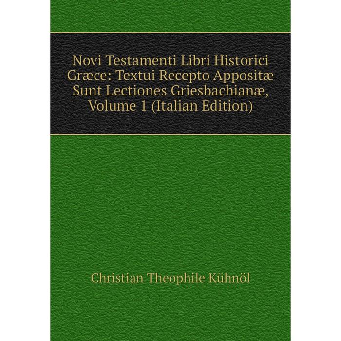 фото Книга novi testamenti libri historici græce: textui recepto appositæ sunt lectiones griesbachianæ, volume 1 nobel press