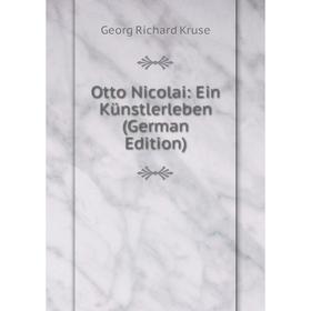 

Книга Otto Nicolai: Ein Künstlerleben