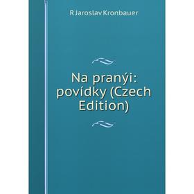 

Книга Na pranýi: povídky (Czech Edition)