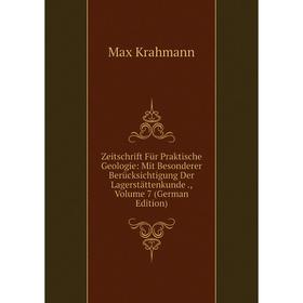 

Книга Zeitschrift Für Praktische Geologie: Mit Besonderer Berücksichtigung Der Lagerstättenkunde., Volume 7 (German Edition). Max Krahmann