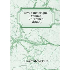 

Книга Revue Historique, Volume 97 (French Edition). Krakovitch Odile