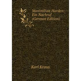 

Книга Maximilian Harden: Ein Nachruf