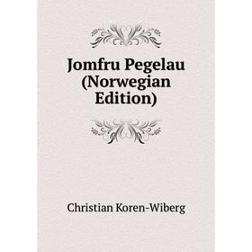 

Книга Jomfru Pegelau (Norwegian Edition)