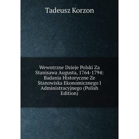 

Книга Wewntrzne Dzieje Polski Za Stanisawa Augusta, 1764-1794