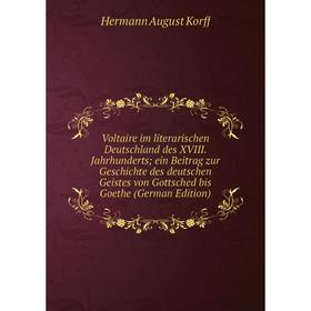 

Книга Voltaire im literarischen Deutschland des XVIII. Jahrhunderts