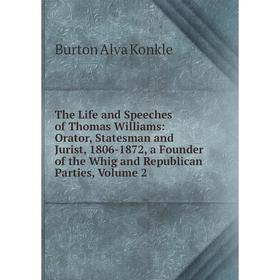 

Книга The Life and Speeches of Thomas Williams