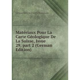 

Книга Matériaux Pour La Carte Géologique De La Suisse, Issue 29, part 2