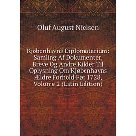 

Книга Kjøbenhavns Diplomatarium: Samling Af Dokumenter, Breve Og Andre Kilder Til Oplysning Om Kjøbenhavns Ældre Forhold Før 1728