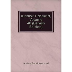 

Книга Juridisk Tidsskrift, Volume 40 (Danish Edition)
