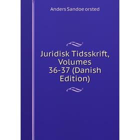 

Книга Juridisk Tidsskrift, Volumes 36-37 (Danish Edition)