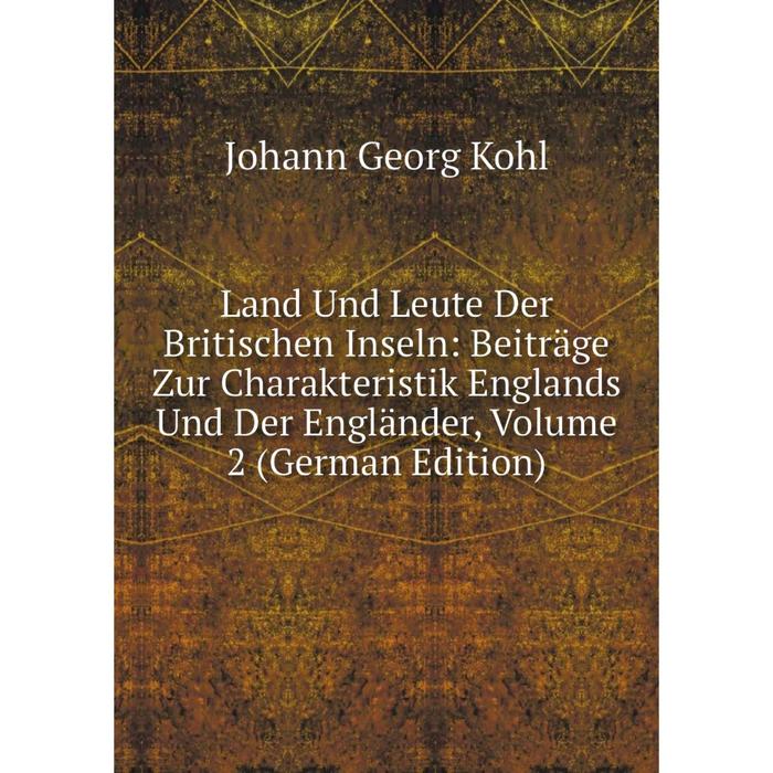 фото Книга land und leute der britischen inseln: beiträge zur charakteristik englands und der engländer, volume 2 nobel press