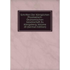 

Книга Schriften Der Königlichen Physikalisch-Ökonomischen Gesellschaft Zu Königsberg, Volume 28 (German Edition)