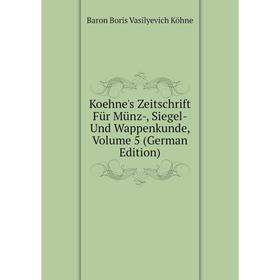 

Книга Koehne's Zeitschrift Für Münz-, Siegel- Und Wappenkunde, Volume 5