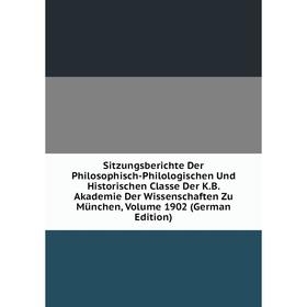 

Книга Sitzungsberichte Der Philosophisch-Philologischen Und Historischen Classe Der K.B. Akademie Der Wissenschaften Zu Munchen