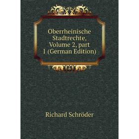 

Книга Oberrheinische Stadtrechte, Volume 2, part 1