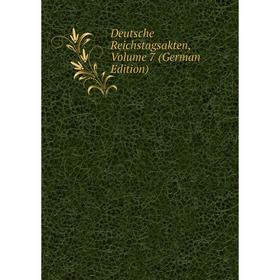 

Книга Deutsche Reichstagsakten, Volume 7 (German Edition)