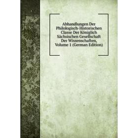 

Книга Abhandlungen Der Philologisch-Historischen Classe Der Königlich Sächsischen Gesellschaft Der Wissenschaften, Volume 1 (German Edition)