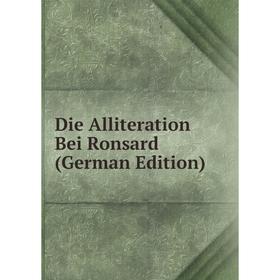 

Книга Die Alliteration Bei Ronsard (German Edition)