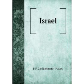 

Книга Israel. F.F. Carl Lehmann-Haupt