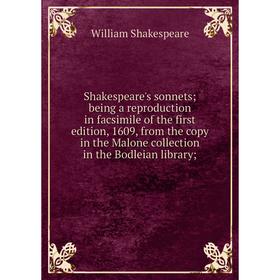 

Книга Shakespeare's sonnets; being a reproduction in facsimile of the first edition, 1609