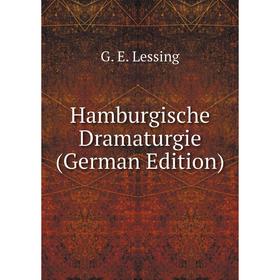 

Книга Hamburgische Dramaturgie (German Edition). Gotthold Ephraim Lessing