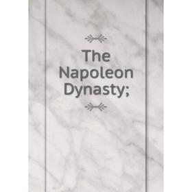 

Книга The Napoleon Dynasty