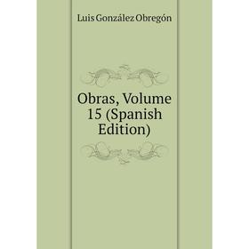 

Книга Obras, Volume 15
